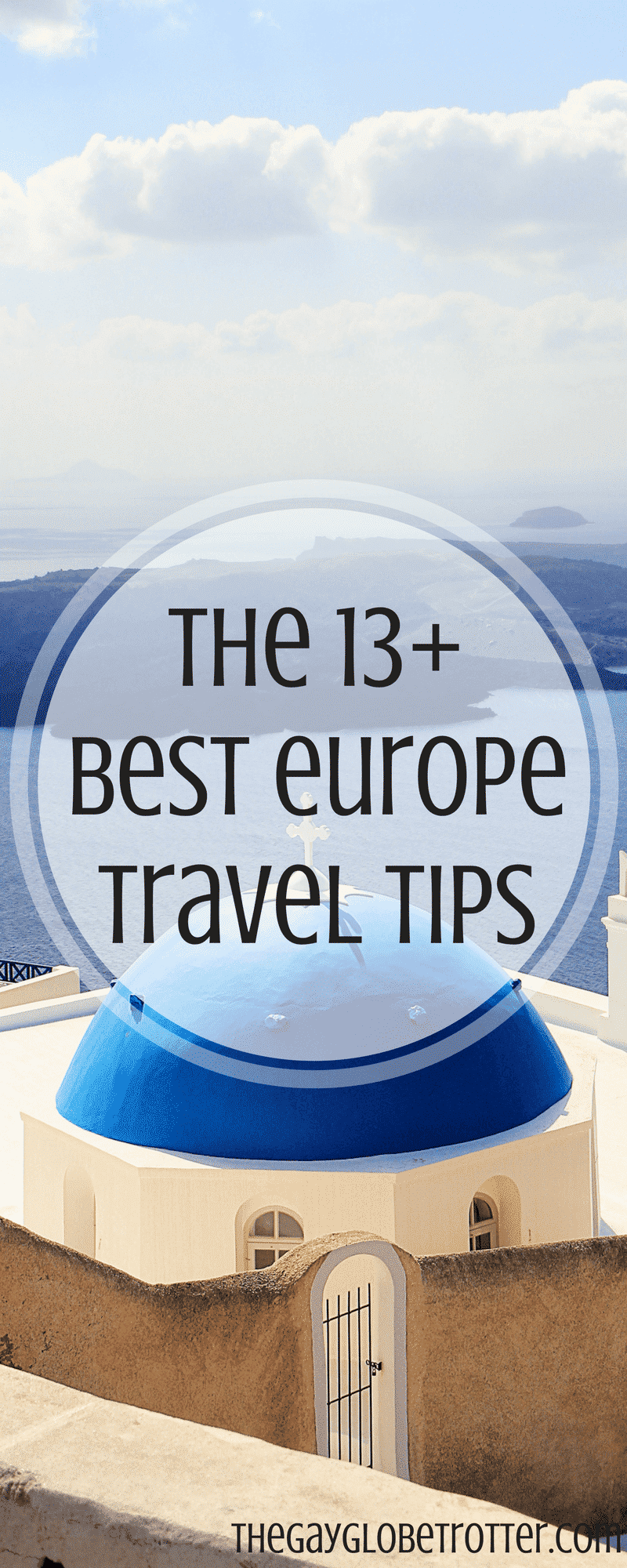 The Best Europe Travel Tips The Gay Globetrotter