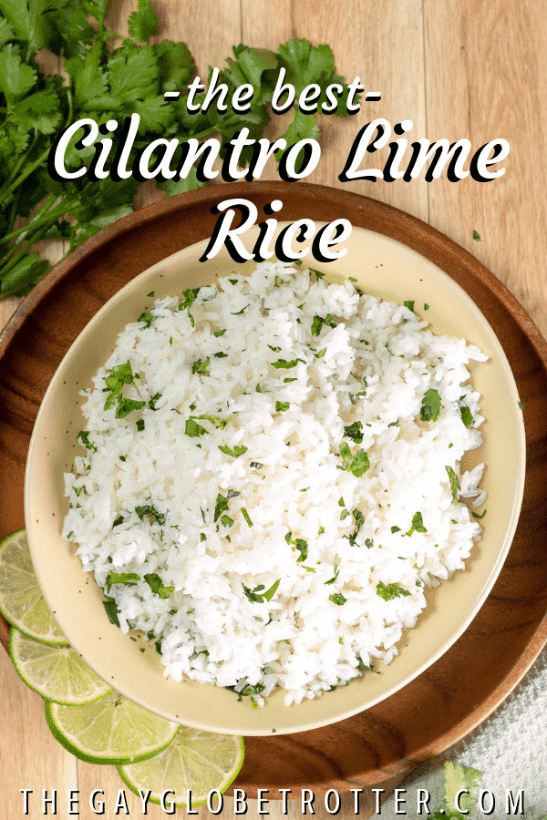 A bowl of cilantro lime rice with text overlay that reads "the best cilantro lime rice"