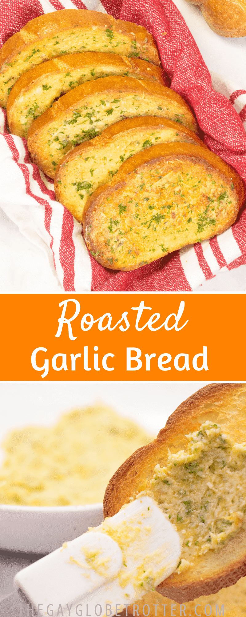 Roasted Garlic Bread {Best You’ll Ever Make} The Gay Globetrotter