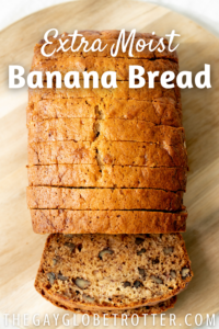 Classic Banana Bread {Moist and Fool Proof!} - The Gay Globetrotter